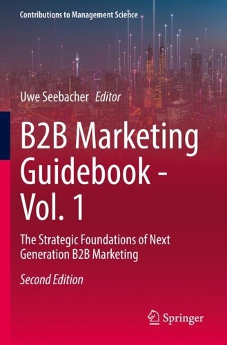 B2B Marketing Guidebook - Vol. 1: The Strategic Foundations of Next Generation B2B Marketing. Second Edition 2025