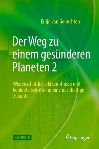 Der Weg zu einem gesuenderen Planeten 2: Wissenschaftliche Erkenntnisse und konkrete Schritte fuer eine nachhaltige Zukunft.