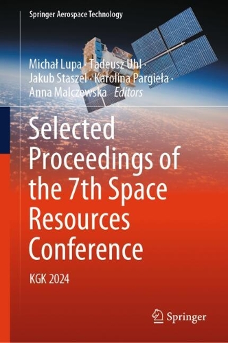 Selected Proceedings of the 7th Space Resources Conference: KGK 2024.