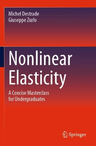 Nonlinear Elasticity: A Concise Masterclass for Undergraduates.