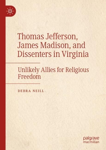 Thomas Jefferson, James Madison, and Dissenters in Virginia