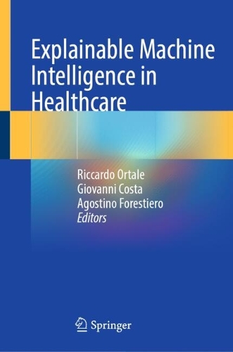 Explainable Machine Intelligence in Healthcare.