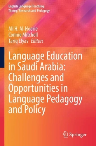 Language Education in Saudi Arabia: Challenges and Opportunities in Language Pedagogy and Policy.