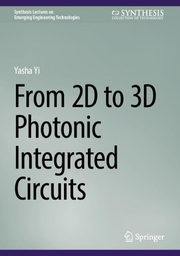 From 2D to 3D Photonic Integrated Circuits.