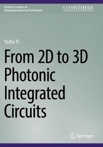From 2D to 3D Photonic Integrated Circuits.