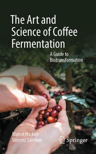 The Art and Science of Coffee Fermentation: A Guide to Biotransformation.
