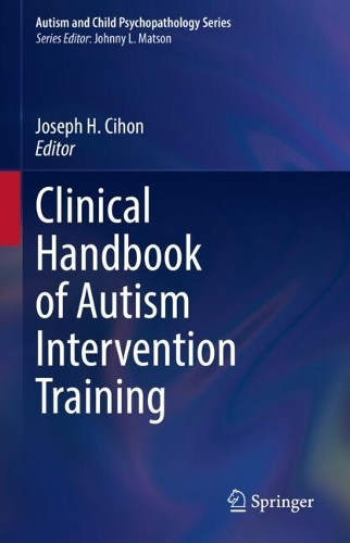 Clinical Handbook of Autism Intervention Training.