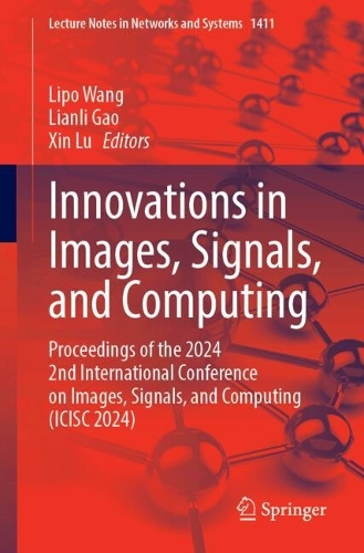 Innovations in Images, Signals, and Computing: Proceedings of the 2024 2nd International Conference on Images, Signals, and Computing (ICISC 2024).