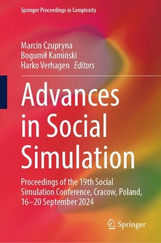 Advances in Social Simulation: Proceedings of the 19th Social Simulation Conference, Cracow, Poland, 16-20 September 2024.