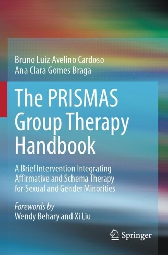 The PRISMAS Group Therapy Handbook: A Brief Intervention Integrating Affirmative and Schema Therapy for Sexual and Gender Minorities.