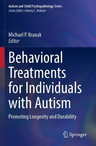 Behavioral Treatments for Individuals with Autism: Promoting Longevity and Durability.