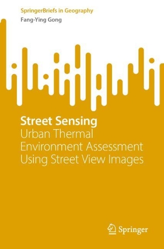 Street Sensing: Urban Thermal Environment Assessment Using Street View Images.