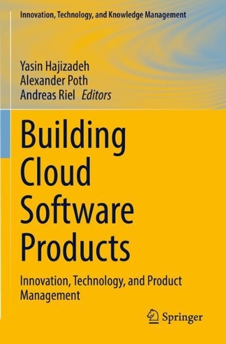 Building Cloud Software Products: Innovation, Technology, and Product Management.