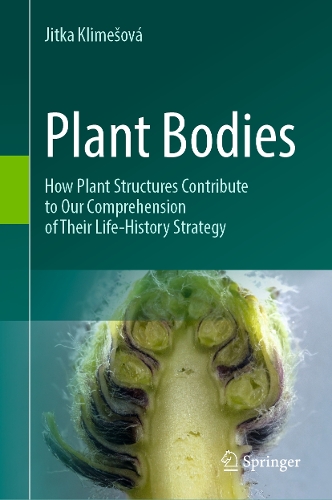 Plant Bodies: How Plant Structures Contribute to Our Comprehension of Their Life-History Strategy.