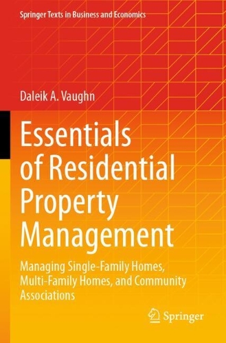 Essentials of Residential Property Management: Managing Single-Family Homes, Multi-Family Homes, and Community Associations.