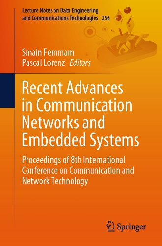 Recent Advances in Communication Networks and Embedded Systems: Proceedings of 8th International Conference on Communication and Network Technology.