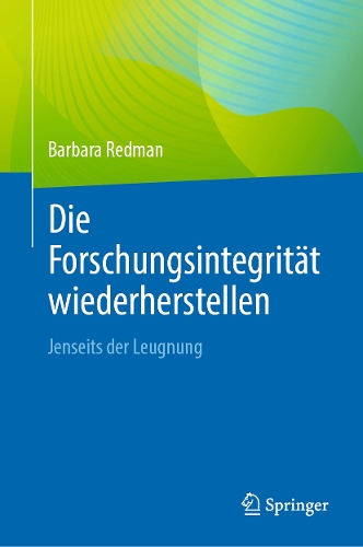 Die Forschungsintegritaet wiederherstellen: Jenseits der Leugnung.