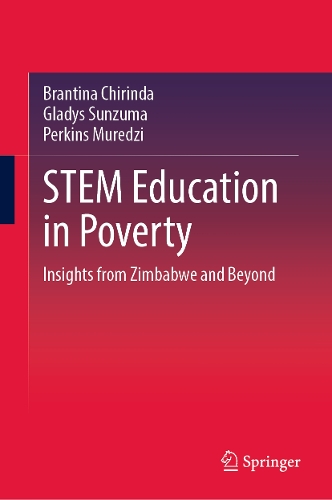 STEM Education in Poverty: Insights from Zimbabwe and Beyond.