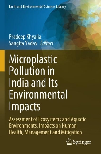 Microplastic Pollution in India and Its Environmental Impacts: Assessment of Ecosystems and Aquatic Environments, Impacts on Human Health, Management and Mitigation.