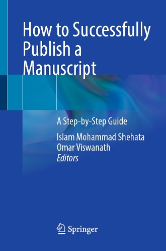 How to Successfully Publish a Manuscript: A Step-by-Step Guide.