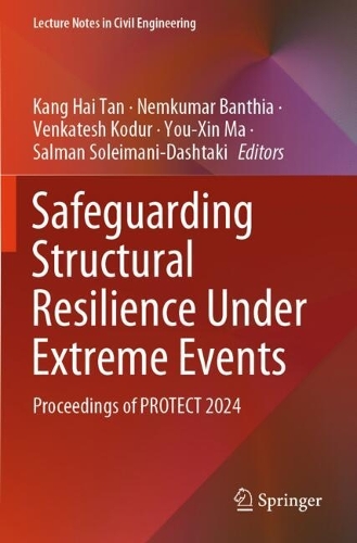 Safeguarding Structural Resilience Under Extreme Events: Proceedings of PROTECT 2024.