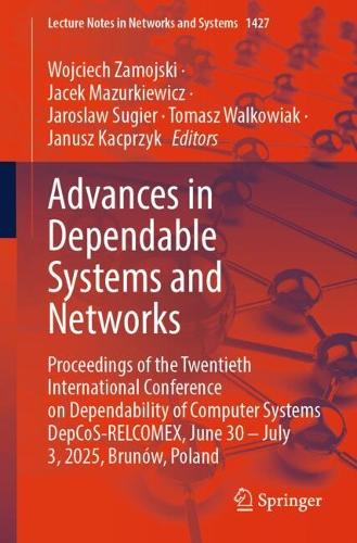 Advances in Dependable Systems and Networks: Proceedings of the Twentieth International Conference on Dependability of Computer Systems DepCoS-RELCOMEX, June 30 - July 3, 2025, Brunow, Poland.