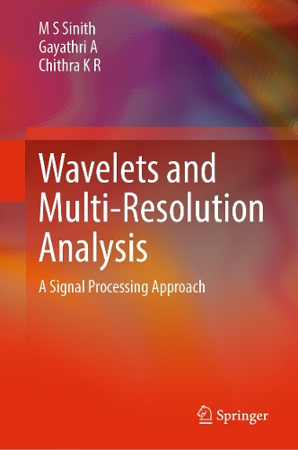 Wavelets and Multi-Resolution Analysis: A Signal Processing Approach.