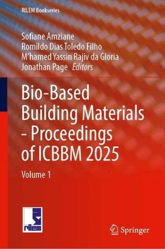 Bio-Based Building Materials - Proceedings of ICBBM 2025: Volume 1.