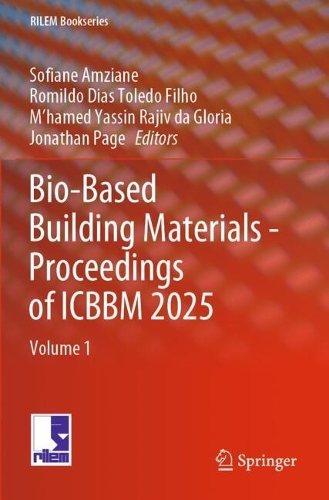 Bio-Based Building Materials - Proceedings of ICBBM 2025: Volume 1.