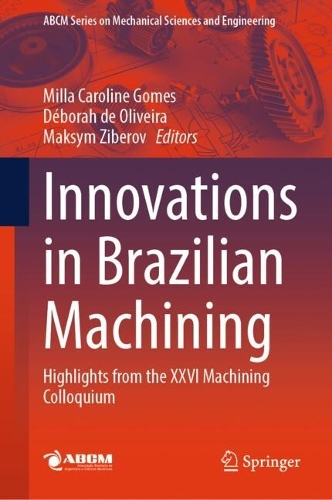 Innovations in Brazilian Machining: Highlights from the XXVI Machining Colloquium.