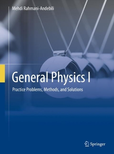 General Physics I: Practice Problems, Methods, and Solutions.