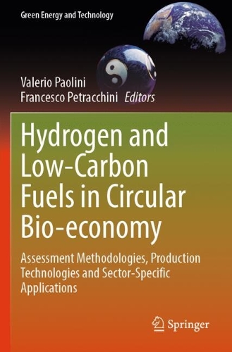 Hydrogen and Low-Carbon Fuels in Circular Bio-economy: Assessment Methodologies, Production Technologies and Sector-Specific Applications.