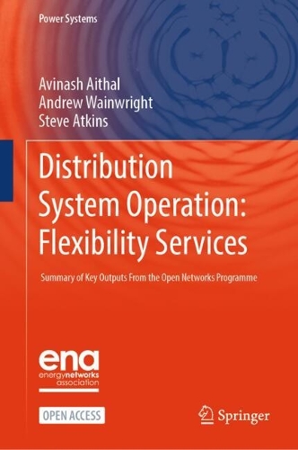 Distribution System Operation: Flexibility Services: Summary of Key Outputs From the Open Networks Programme.