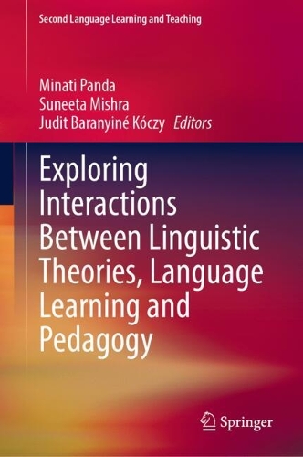 Exploring Interactions Between Linguistic Theories, Language Learning and Pedagogy.