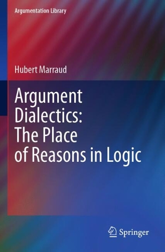 Argument Dialectics: The Place of Reasons in Logic.