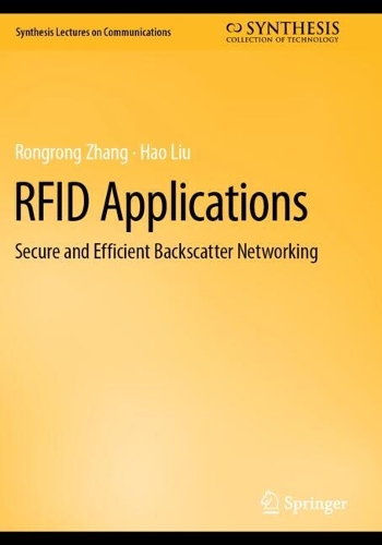 RFID Applications: Secure and Efficient Backscatter Networking.