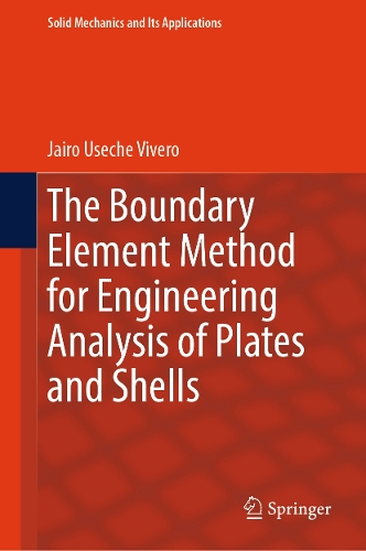 The Boundary Element Method for Engineering Analysis of Plates and Shells.
