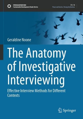 The Anatomy of Investigative Interviewing: Effective Interview Methods for Different Contexts.