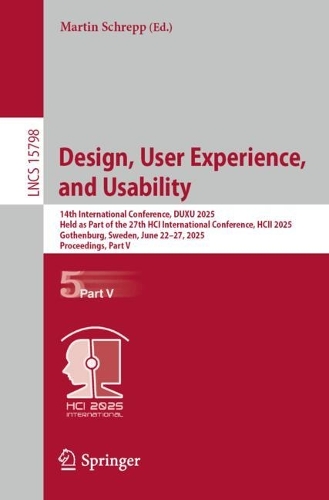 Design, User Experience, and Usability: 14th International Conference, DUXU 2025, Held as Part of the 27th HCI International Conference, HCII 2025, Gothenburg, Sweden, June 22-27, 2025, Proceedings, Part V.