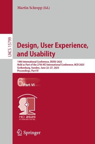 Design, User Experience, and Usability: 14th International Conference, DUXU 2025, Held as Part of the 27th HCI International Conference, HCII 2025, Gothenburg, Sweden, June 22-27, 2025, Proceedings, Part VI.