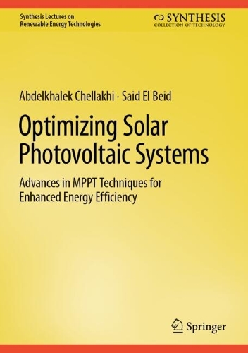 Optimizing Solar Photovoltaic Systems: Advances in MPPT Techniques for Enhanced Energy Efficiency.