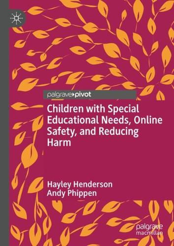 Children with Special Educational Needs, Online Safety, and Reducing Harm.