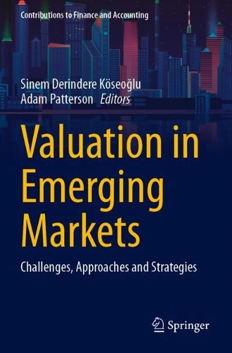 Valuation in Emerging Markets: Challenges, Approaches and Strategies.
