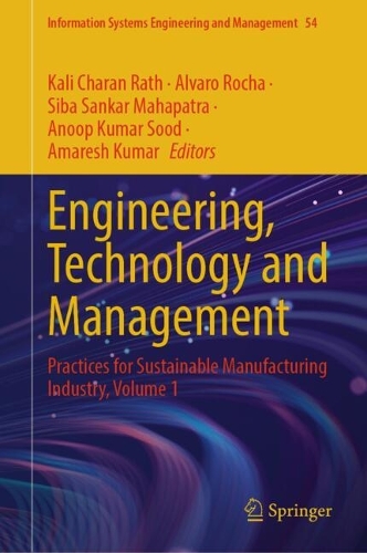 Engineering, Technology and Management: Practices for Sustainable Manufacturing Industry, Volume 1.