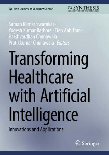 Transforming Healthcare with Artificial Intelligence: Innovations and Applications.