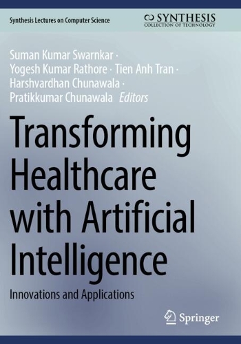 Transforming Healthcare with Artificial Intelligence: Innovations and Applications.
