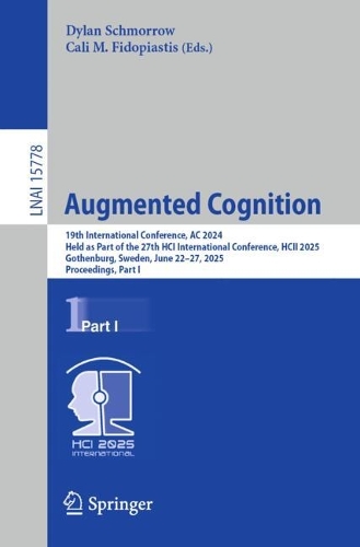 Augmented Cognition: 19th International Conference, AC 2025, Held as Part of the 27th HCI International Conference, HCII 2025, Gothenburg, Sweden, June 22-27, 2025, Proceedings, Part I.