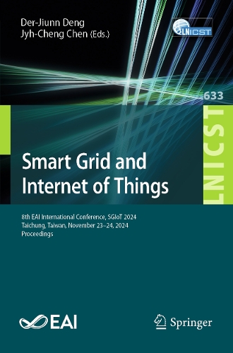 Smart Grid and Internet of Things: 8th EAI International Conference, SGIoT 2024, Taichung, Taiwan, November 23-24, 2024, Proceedings.