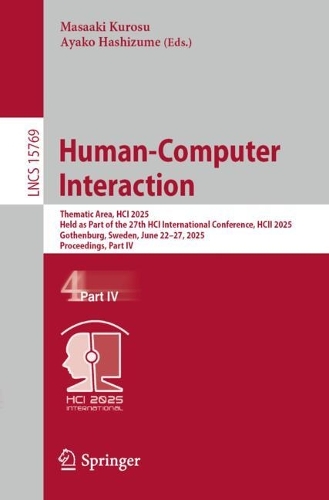 Human-Computer Interaction: Thematic Area, HCI 2025, Held as Part of the 27th HCI International Conference, HCII 2025, Gothenburg, Sweden, June 22-27, 2025, Proceedings, Part IV.
