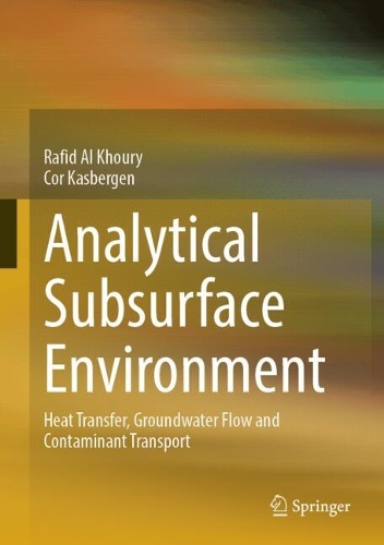Analytical Subsurface Environment: Heat Transfer, Groundwater Flow and Contaminant Transport.